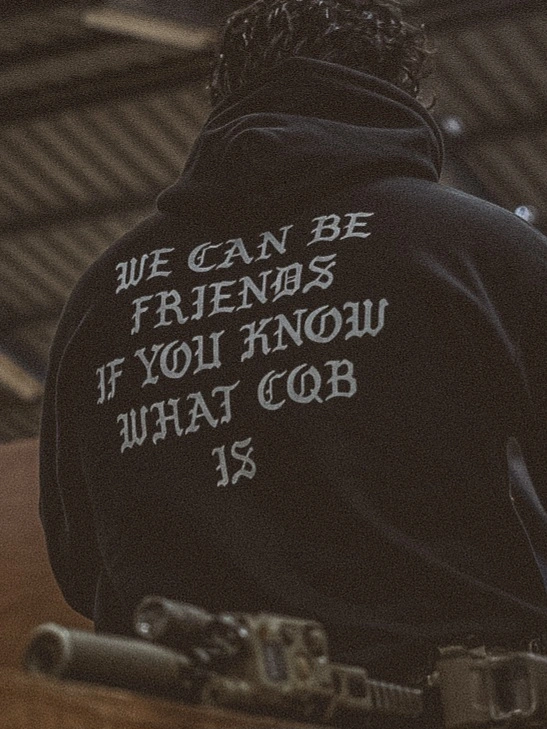 the trace hoodie with a text saying we can be friends if you know what cqb is