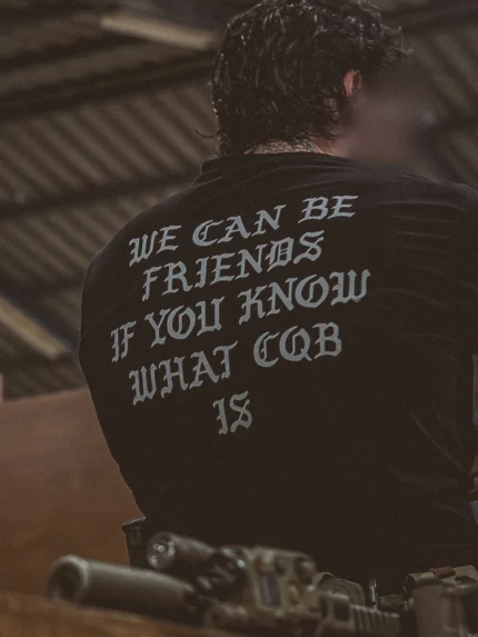 the trace shirt with a text saying we can be friends if you know what cqb is